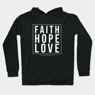 Faith - Hope - Love Hoodie